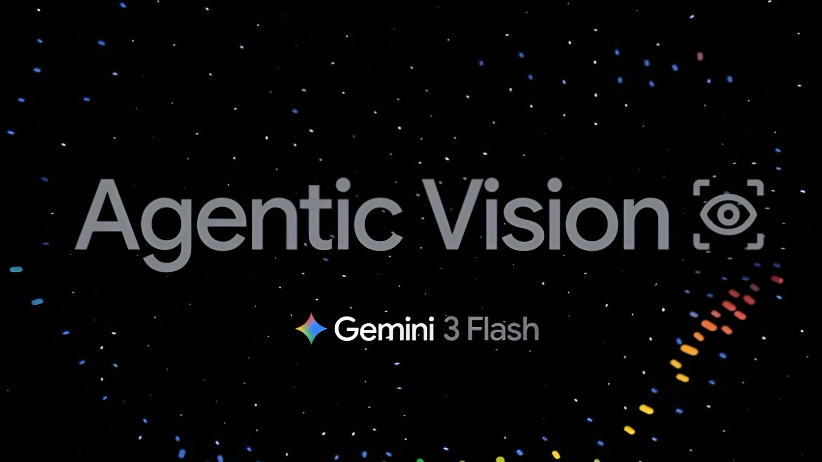 Google Unveils Agentic Vision in Gemini 3 Flash